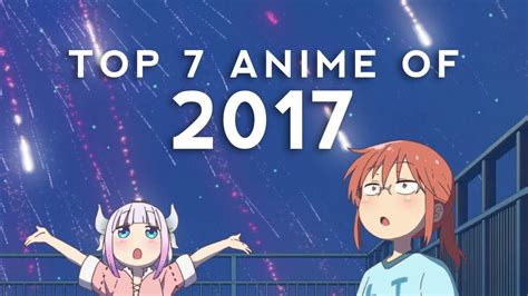 Top 7 Anime Of 2017 Youtube