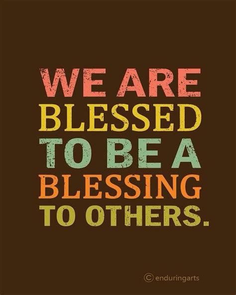 We Are Blessed To Be Blessing Others Inspirational Quotes