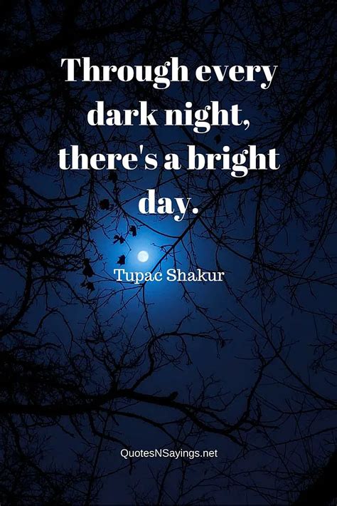 Tupac Shakur Quote Through Every Dark Night