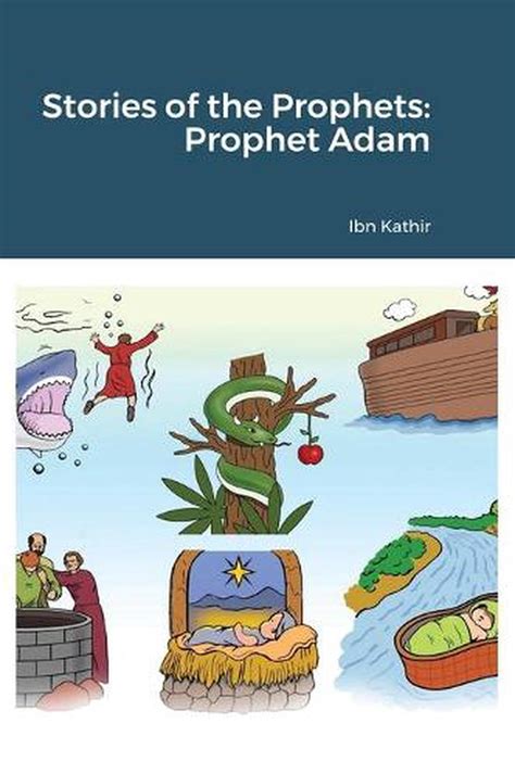 Stories Of The Prophets Prophet Adam With Illustrations By Ibn Kathir