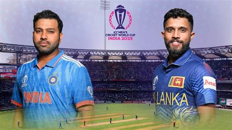 India Vs Sri Lanka World Cup 2023 When And Where To Watch Live