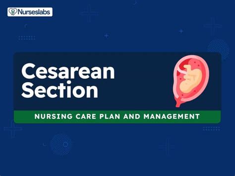 Cesarean Birth Nursing Care Plans C Section Nurseslabs