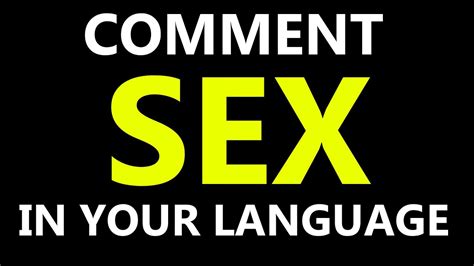 comment sex in your language youtube