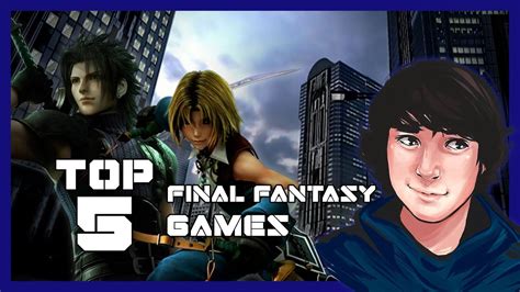 Top Final Fantasy Games Top Countdowns WCamicase YouTube