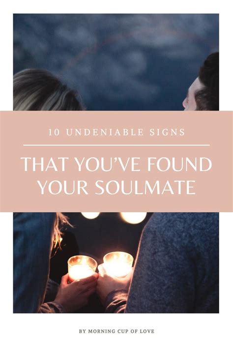 10 Undeniable Signs That Youve Found Your Soulmate Finding Your