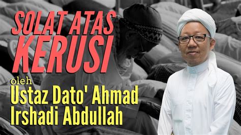 Cara solat berjemaah secara masbuk. Solat Atas Kerusi - Ustaz Dato' Ahmad Irshadi Abdullah ...