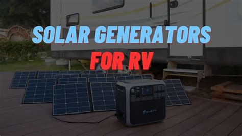 Solar Generators For Rvs Everything You Need To Know