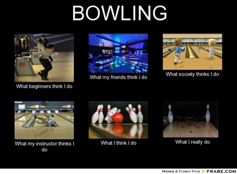 Bowling Memes Bowling Quotes Bowling Desserts Around The World