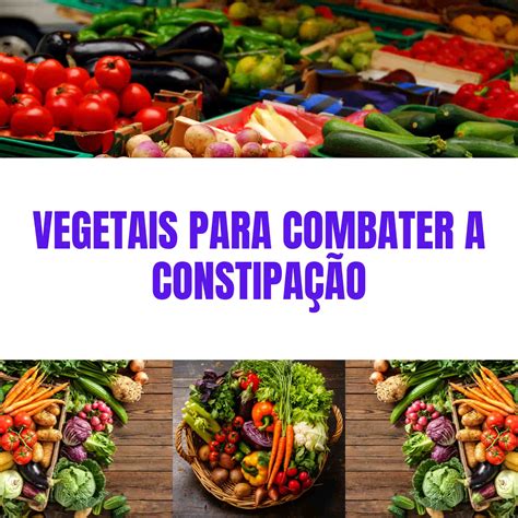 Verduras E Legumes Que Soltam O Intestino Do Bebê