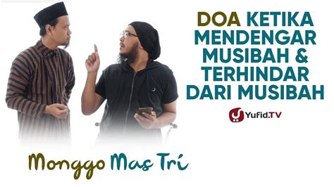 Doa ketika ditimpa bencana (musibah) 1,2,3 دعاء الكرب mp3 duration 2:10 size 4.96 mb / amienkg8mlk 19. Ucapan Ketika Mendengar Musibah & Doa Terhindar dari ...