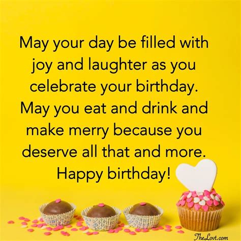 I wish you to choose the most delicious piece of the birthday cake and always choose the best things in life with the same appetite! Beautiful Birthday Wishes For A Best Friend - TheLovt