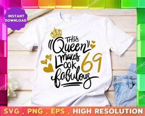 69th Birthday Svg This Queen Makes 69 Look Fabulous Svg Etsy