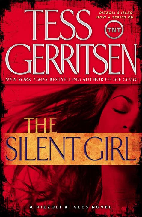 The Silent Girl By Tess Gerritsen 9 In The Rizzoli And Isles Series Side Note Dont