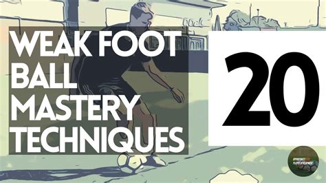 Weak Foot Training 20 Ball Mastery Techniques For Your Other Foot