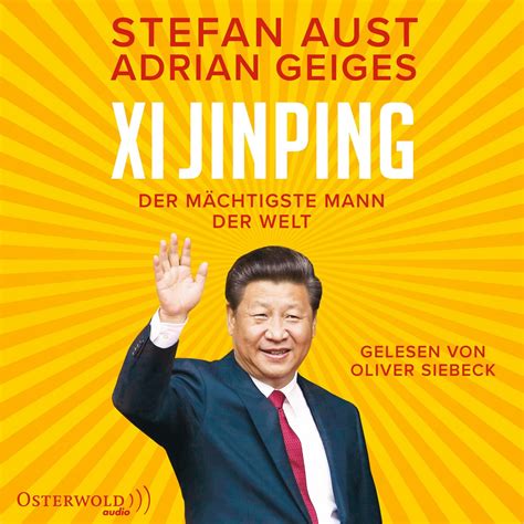 Xi Jinping – der mächtigste Mann der Welt von Stefan Aust - Hörbuch