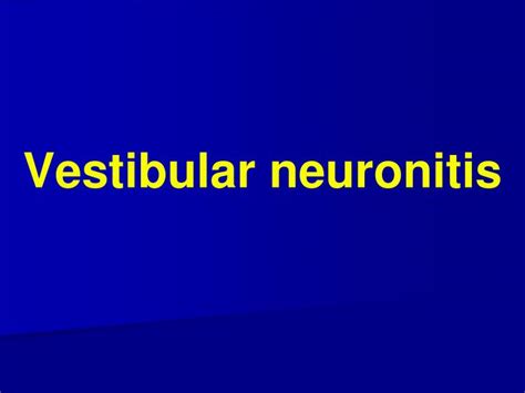 Ppt Bppv And Vestibular Neuronitis Powerpoint Presentation Id482833