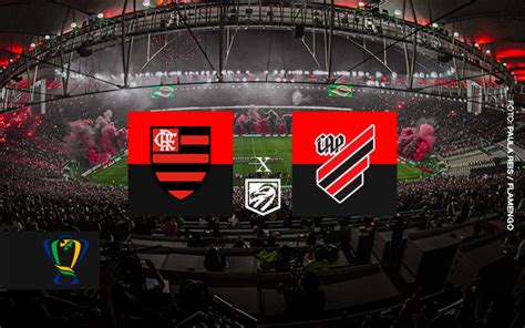 Jogo Ao Vivo Escalação E Mais Saiba Tudo Sobre Flamengo X Athletico