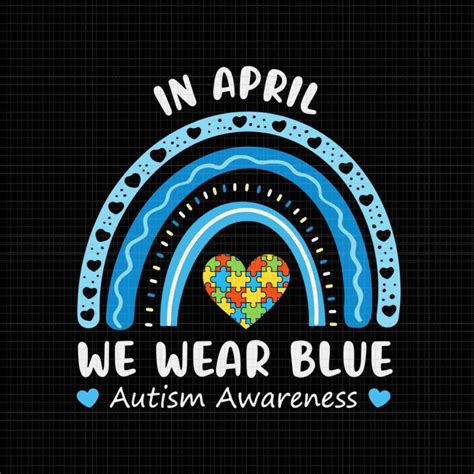 Rainbow In April We Wear Blue Autism Awareness Month Svg Rainbow In