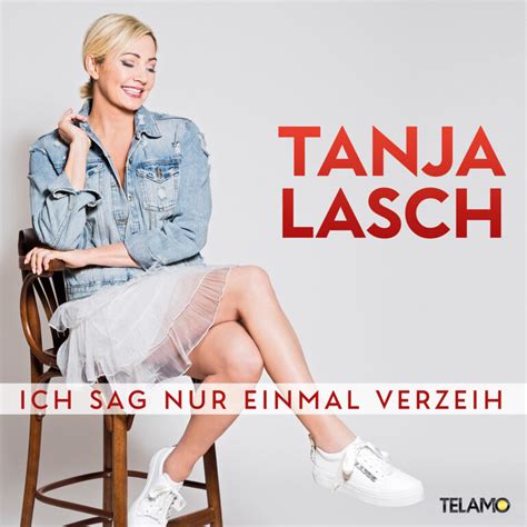 Neue Promosingle „ich Sag Nur Einmal Verzeih“ Von Tanja Lasch Aus Ihrem