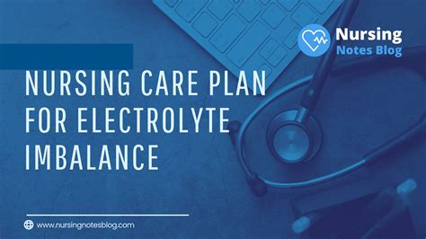 Nursing Care Plan For Electrolyte Imbalance