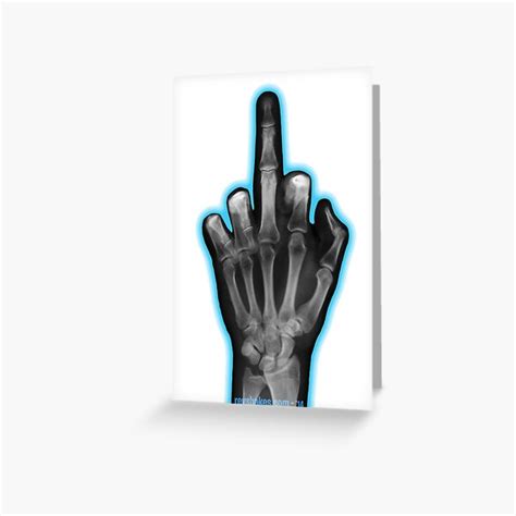 Middle Finger X Ray Greeting Card By Revshakes Redbubble