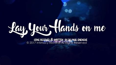 Lay Your Hands On Me Dr Paul Enenche Youtube Music