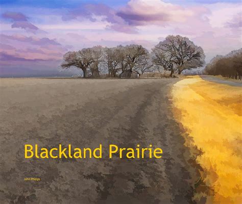 Blackland Prairie By John Phelps Blurb Books Uk