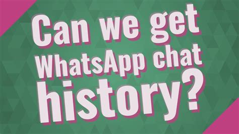 Can We Get Whatsapp Chat History Youtube