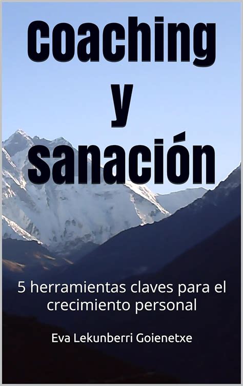 Coaching y sanación 5 herramientas claves para el crecimiento personal