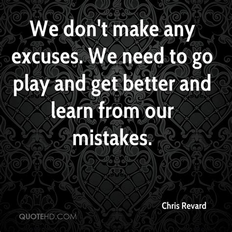 Quotes About Excuses For Mistakes Quotesgram