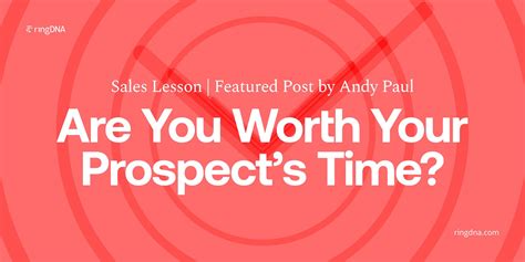 Sales Lesson Are You Worth Your Prospects Time Revenue