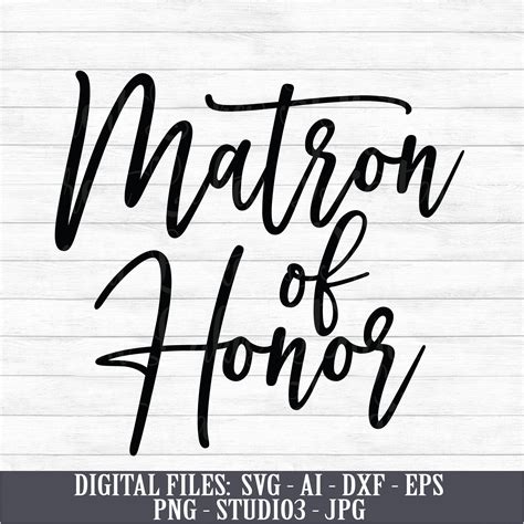 Matron Of Honor Instant Digital Download Svg Ai Dxf Eps Etsy