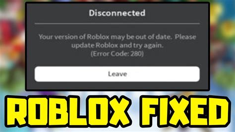 How To Fix Roblox Error Code 280 Your Version Of Roblox May Be Out Of Date Please Update