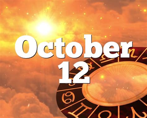 How the october 2020 love horoscope & planetary transits affect your zodiac sign all month. October 12 Birthday horoscope - zodiac sign for October 12th