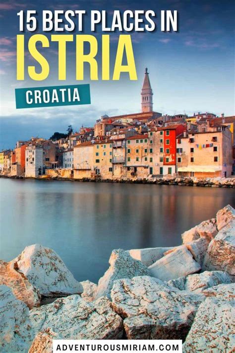 Istria Itinerary 15 Unforgettable Things To Do In Istria Croatia
