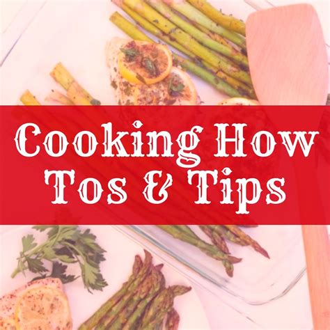 Cooking How Tos And Tips Cooking Cooking Tips Tips