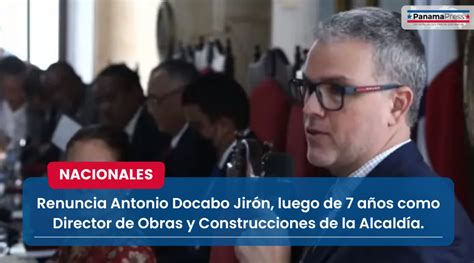 Panama Press Renuncia Antonio Docabo Jir N Luego De A Os Como