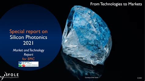 Epics Special Report On Silicon Photonics By Yole Developpement 2021