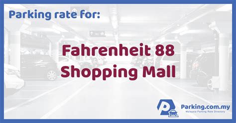 You can also check the fahrenheit to rankine conversion chart below, or go back to fahrenheit to rankine converter to top. Parking Rate | Fahrenheit 88 Shopping Mall