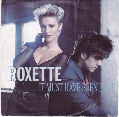 roxette it must have been love