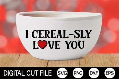 I Cerealsly Love You | Valentine Cereal Bowl SVG | Heart