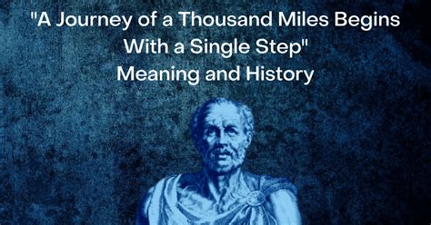 A Journey Of A Thousand Miles Begins With A Single Step Meaning And
