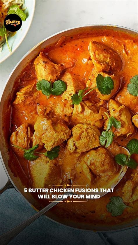 Butter Chicken Fusions You Cannot Miss Chicken Recipes Butter