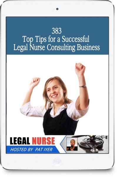 383 Top Tips For A Successful Legal Nurse Consulting Business Legal