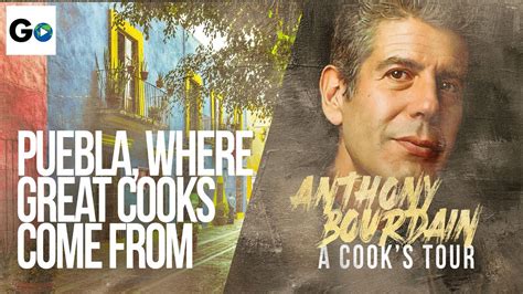 Anthony Bourdain A Cooks Tour Season 1 Episode 16 Puebla Where The