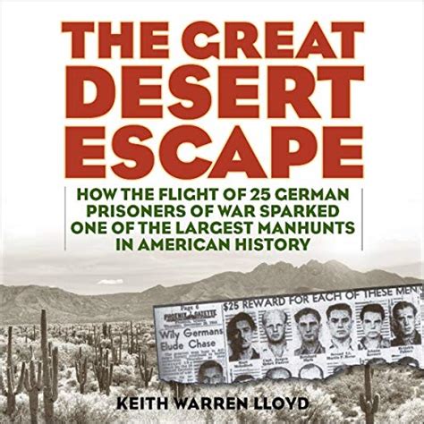 The Great Desert Escape How The Flight Of 25 German Prisoners Of War