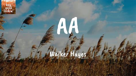Aa Walker Hayes Lyrics Youtube