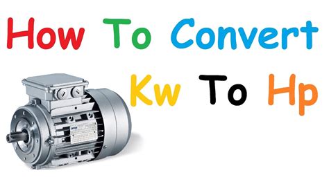 In the resulting list, you will be sure also to find the conversion you originally sought. How To Convert Kw To Hp, - YouTube