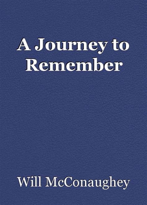 A Journey To Remember Poem By Will Mcconaughey
