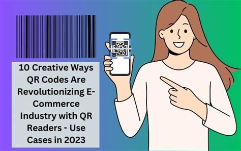 10 Creative Ways Qr Codes Are Revolutionizing E Commerce Industry With